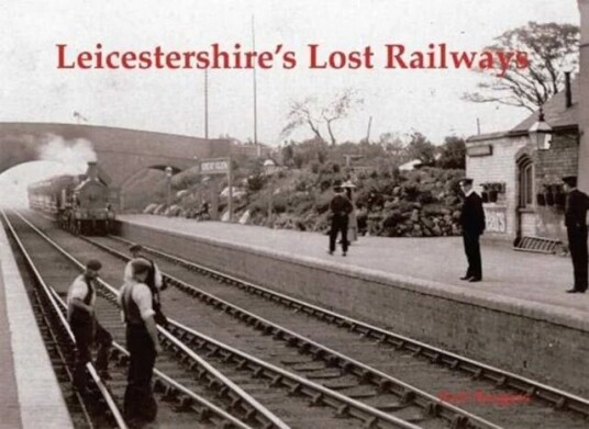Leicestershire'S Lost Railways Av Neil Burgess