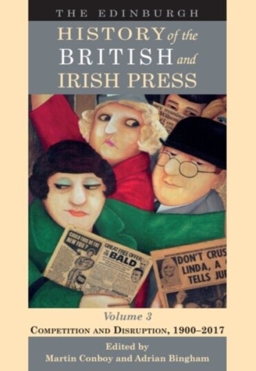 The Edinburgh History of the British and Irish Press Volume 3