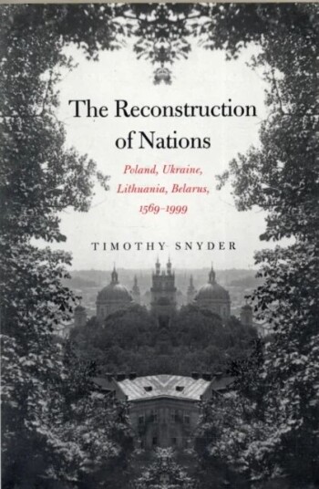 The Reconstruction Of Nations Av Timothy Snyder
