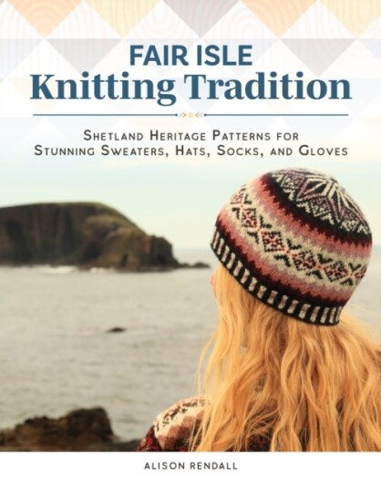 Fair Isle Knitting Tradition Fair Isle Knitting Tradition