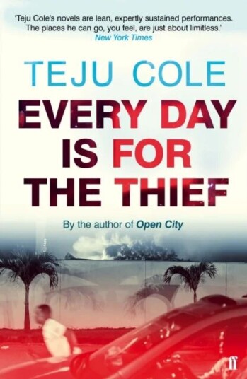 Every Day Is For The Thief Av Teju Cole