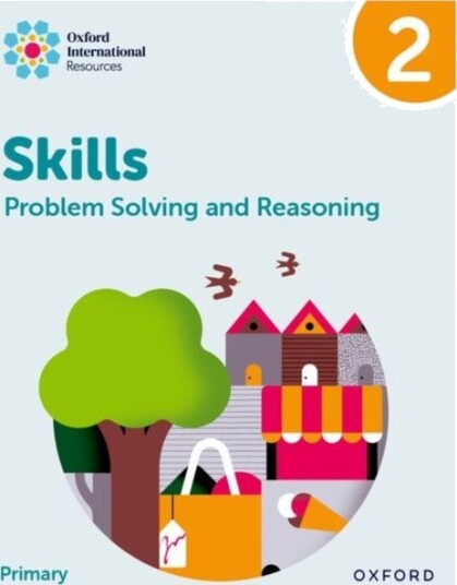 Oxford International Skills: Problem Solving and Reasonin Practice Book 2 Oxford International Skills: Problem Solving and Reasonin Practice Book 2