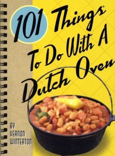 101 Things To Do With A Dutch Oven Av Vernon Winterton