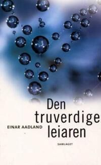 Aadland Einar Den truverdige leiaren - Essays om leiarskap og etikk Aadland Einar Den truverdige leiaren - Essays om leiarskap og etikk