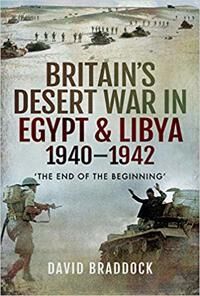 Britain'S Desert War In Egypt And Libya 1940-1942 Av David Braddock Britain'S Desert War In Egypt And Libya 1940-1942 Av David Braddock