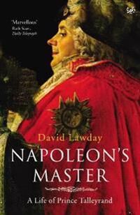 Napoleon'S Master Av David Lawday Napoleon'S Master Av David Lawday