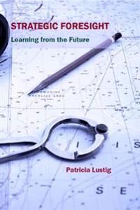 Strategic Foresight Av Patricia Lustig