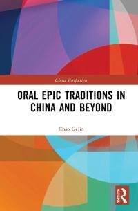 Gejin Chao Oral Epic Traditions in China and Beyond
