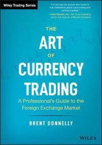 ART Donnelly B The Art of Currency Trading – A Professional's Guide to the Foreign Exchange Market