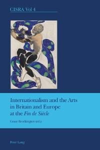 Brockington Grace Internationalism and the Arts in Britain and Europe at the