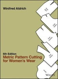 Metric Pattern Cutting For Women'S Wear Av Winifred (The Nottingham Trent University) Aldrich Metric Pattern Cutting For Women'S Wear Av Winifred (The Nottingham Trent University) Aldrich