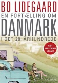 Lidegaard Bo En fortælling om Danmark i det 20. århundrede