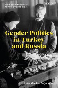 Dogangun Gokten Huriye Gender Politics in Turkey and Russia