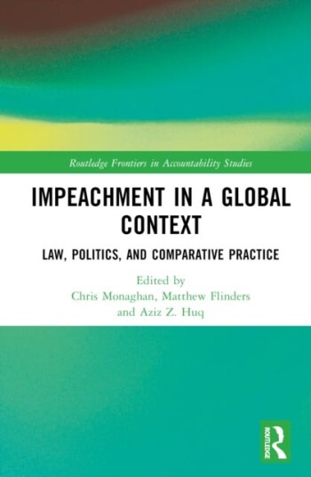 Impeachment in a Global Context Law Politics and Comparative Practice