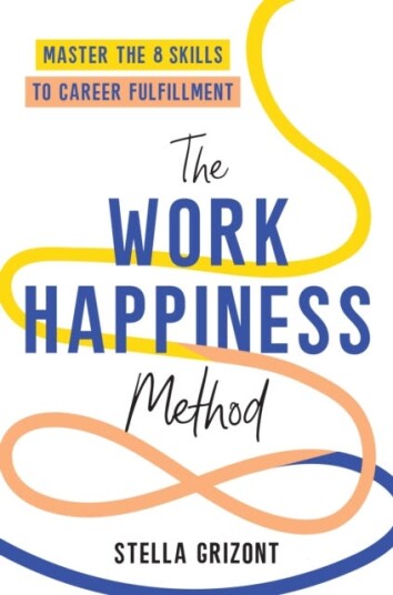 The Work Happiness Method  Master the 8 Skills to Career Fulfillment