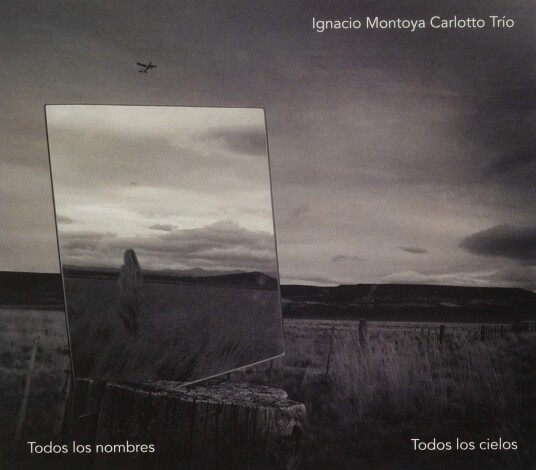 Ignacio Montoya Trio Carlotto Todos Los Nombres Todos Los Cielos CD