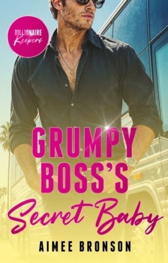 Grumpy Boss's Secret Baby Grumpy Boss's Secret Baby