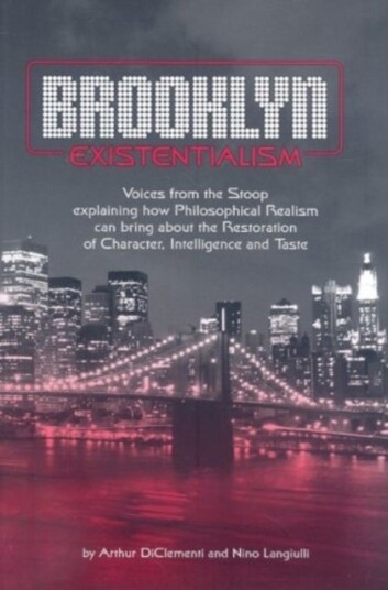 Brooklyn Existentialism ¿ Voices from the Stoop explaining how Philosophical Realism can bring about Brooklyn Existentialism ¿ Voices from the Stoop explaining how Philosophical Realism can bring about