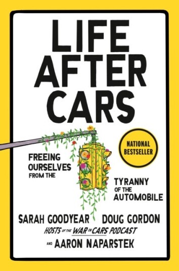Life After Cars  Freeing Ourselves from the Tyranny of the Automobile
