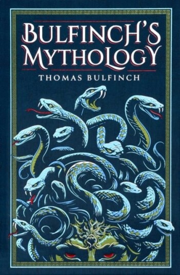 Bulfinch's Mythology Bulfinch's Mythology