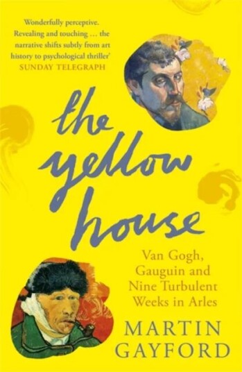 The Yellow House av Martin Gayford The Yellow House av Martin Gayford