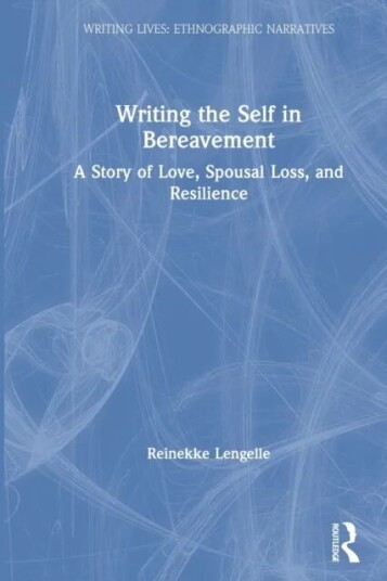 Writing The Self In Bereavement Av Reinekke Lengelle