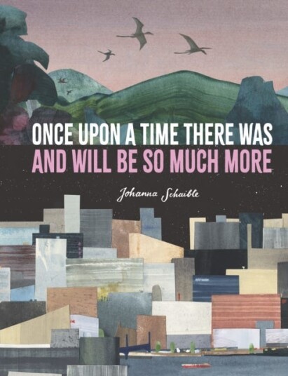 Once Upon A Time There Was And Will Be So Much More Av Johanna Schaible