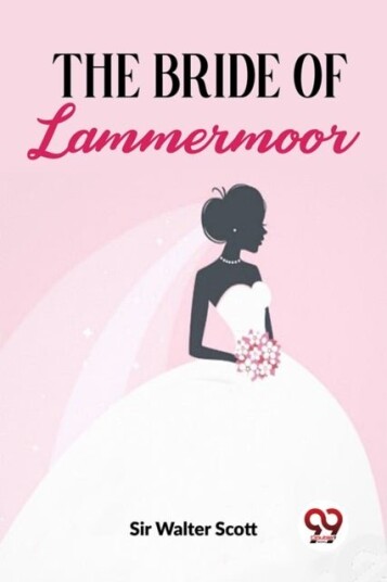 The Bride Of Lammermoor The Bride Of Lammermoor