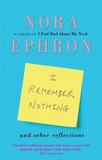 I Remember Nothing And Other Reflections Av Nora Ephron