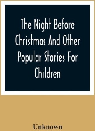 The Night Before Christmas And Other Popular Stories For Children