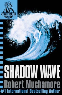 Cherub: Shadow Wave Av Robert Muchamore Cherub: Shadow Wave Av Robert Muchamore