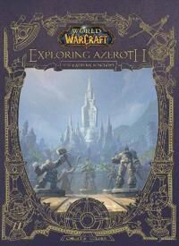 World Of Warcraft: Exploring Azeroth - The Eastern Kingdoms