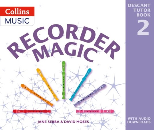Recorder Magic: Descant Tutor Book 2 Recorder Magic: Descant Tutor Book 2