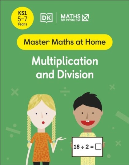 Maths ¿ No Problem! Multiplication and Division, Ages 5-7 (Key Stage 1)