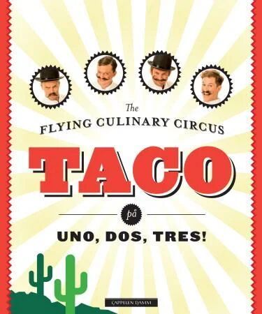 Tacooppskrifter fra Flying Culinary Circus - Variert Mat og Drikke