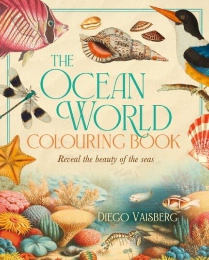The Ocean World Colouring Book Reveal the Beauty of the Seas