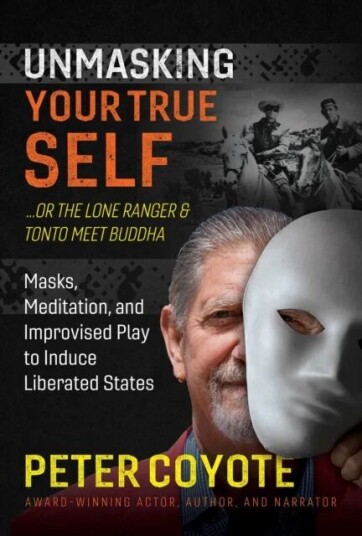 The Lone Ranger And Tonto Meet Buddha Av Peter Coyote