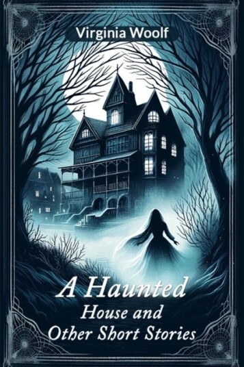 A Haunted House and Other Short Stories Edition2024