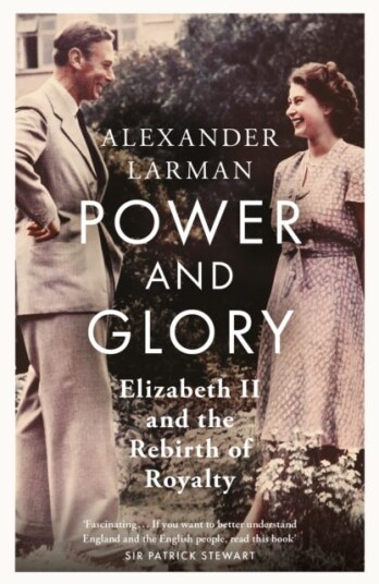 Power and Glory As seen on Channel 4’s Edward vs George Elizabeth II and the Rebirth of Royalty Power and Glory As seen on Channel 4’s Edward vs George Elizabeth II and the Rebirth of Royalty