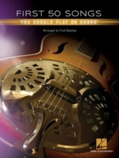 First 50 Songs You Should Play On Dobro (R) First 50 Songs You Should Play On Dobro (R)