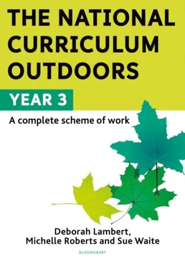 The National Curriculum Outdoors: Year 3 Av Deborah Lambert, Michelle Roberts, Sue Waite