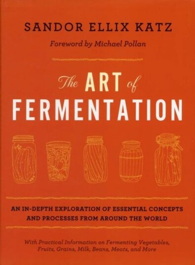 The Art Of Fermentation Av Sandor Ellix Katz