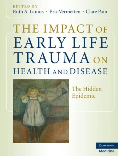 The Impact Of Early Life Trauma On Health And Disease
