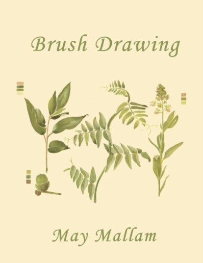 Brush Drawing as Applied to Natural Forms and Common Objects Yesterday's Classics