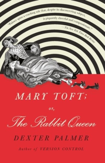 Mary Toft; or The Rabbit Queen Mary Toft; or The Rabbit Queen