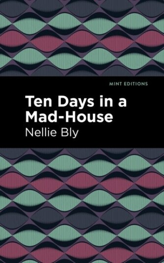 Ten Days in a Mad House Ten Days in a Mad House