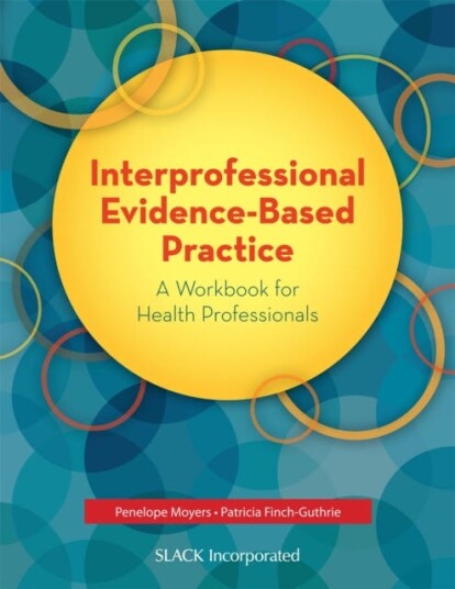 Interprofessional EvidenceBased Practice A Workbook for Health Professionals