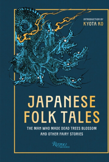 Japanese Folk Tales The Man Who Made Dead Trees Blossom and Other Fairy Stories