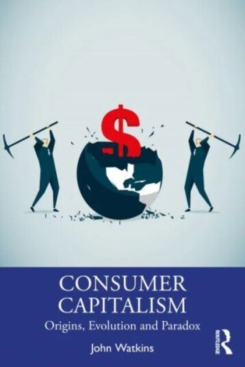 The Origins And Evolution Of Consumer Capitalism Av John P. Watkins The Origins And Evolution Of Consumer Capitalism Av John P. Watkins
