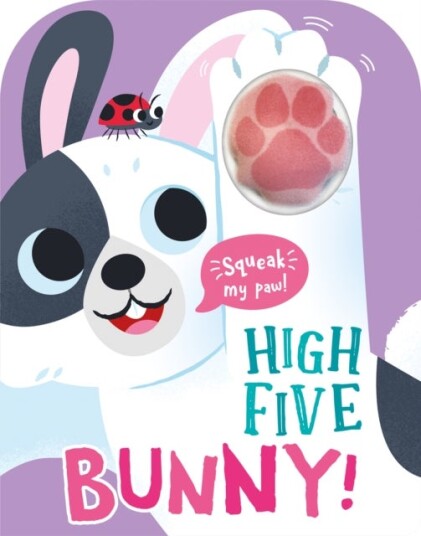 High Five Bunny! A count and squeak book.